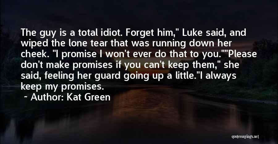 Keep Up Promise Quotes By Kat Green