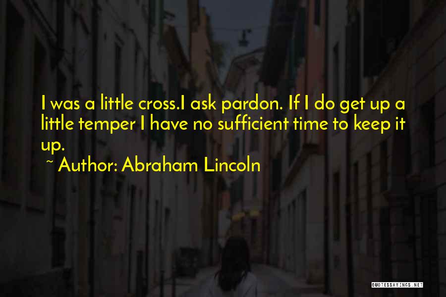 Keep Up Quotes By Abraham Lincoln