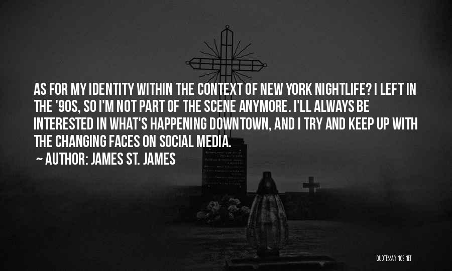 Keep Up Quotes By James St. James