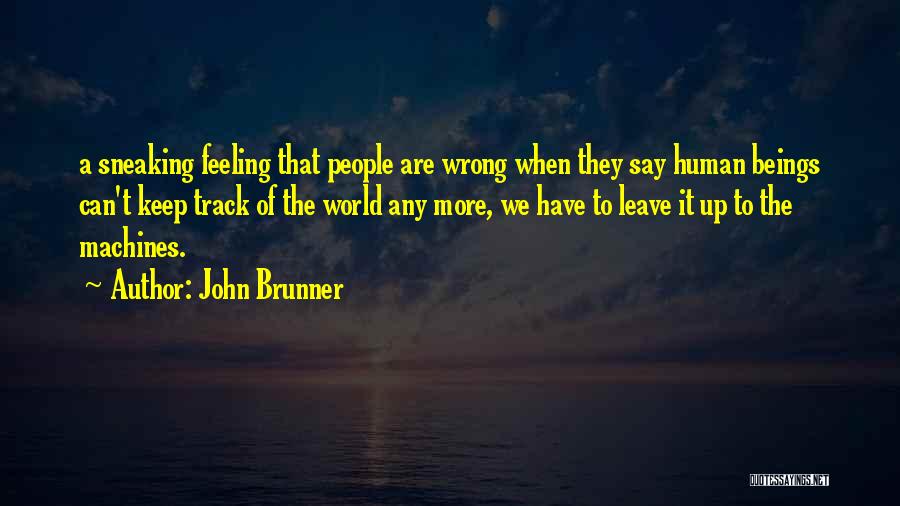 Keep Up Quotes By John Brunner