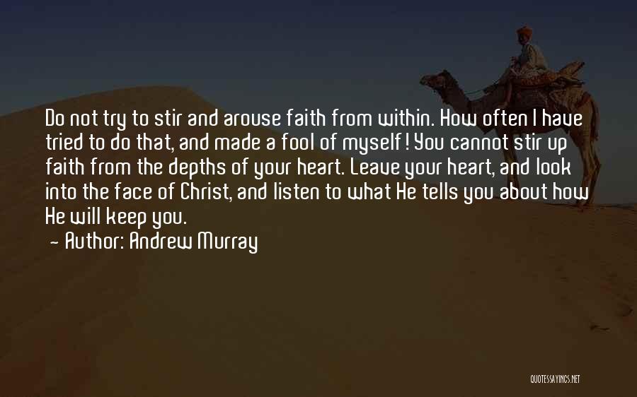 Keep Up The Faith Quotes By Andrew Murray