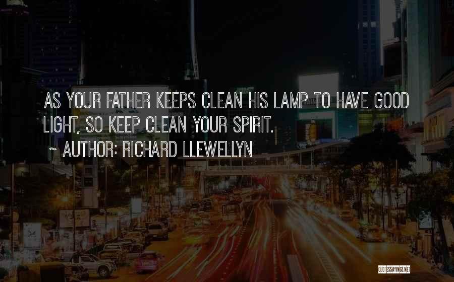 Keep Up The Good Spirit Quotes By Richard Llewellyn