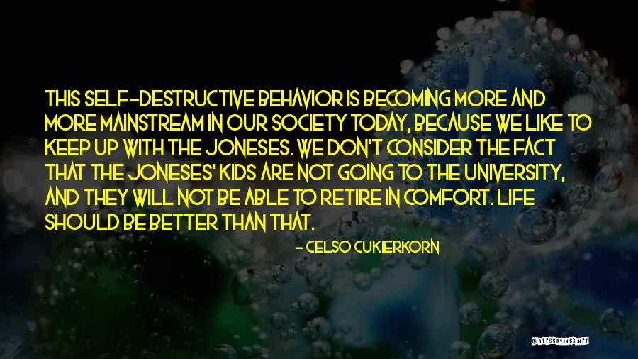Keep Up With The Joneses Quotes By Celso Cukierkorn Keep Up With The Joneses Quotes By Celso Cukierkorn