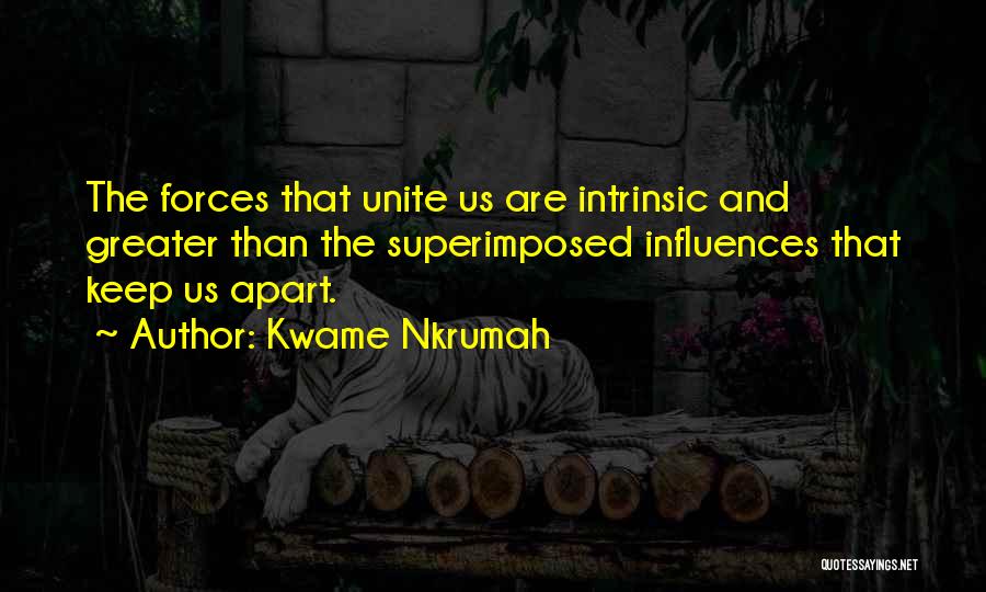 Keep Us Apart Quotes By Kwame Nkrumah