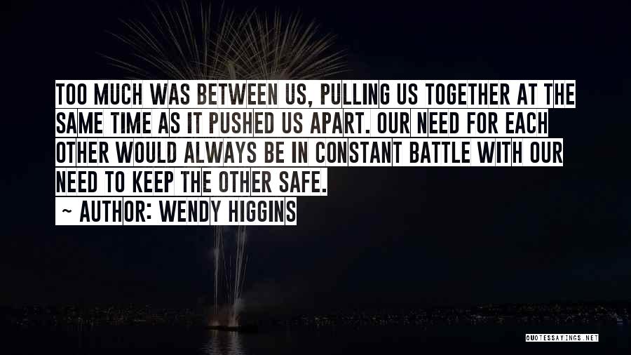 Keep Us Apart Quotes By Wendy Higgins