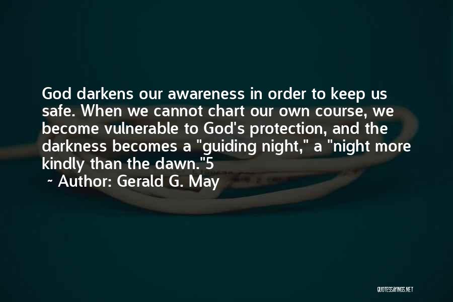 Keep Us Safe Quotes By Gerald G. May