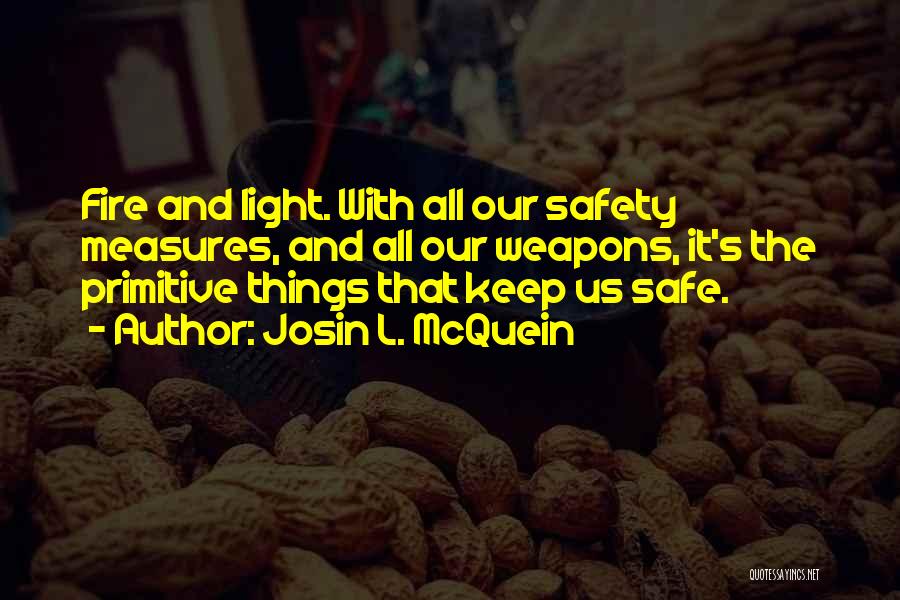 Keep Us Safe Quotes By Josin L. McQuein