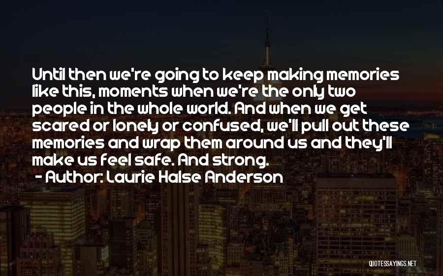 Keep Us Safe Quotes By Laurie Halse Anderson