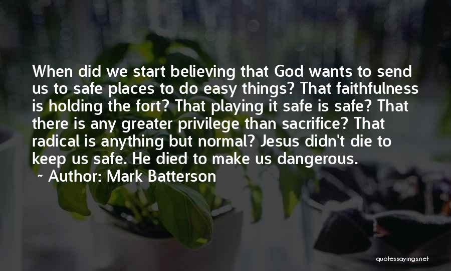 Keep Us Safe Quotes By Mark Batterson