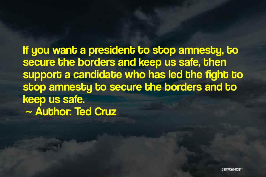 Keep Us Safe Quotes By Ted Cruz