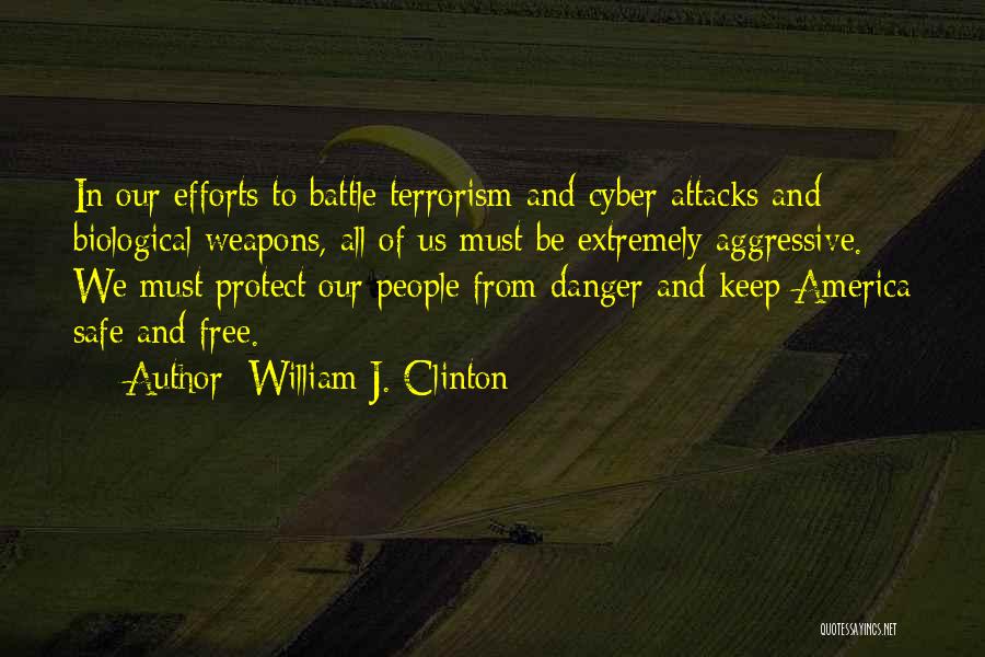 Keep Us Safe Quotes By William J. Clinton