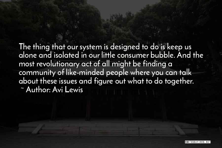 Keep Us Together Quotes By Avi Lewis