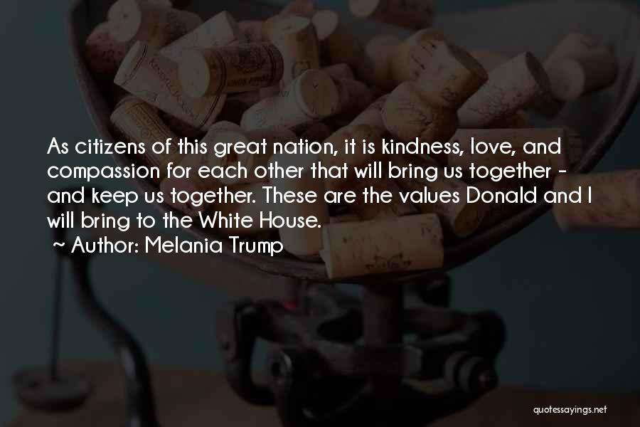 Keep Us Together Quotes By Melania Trump