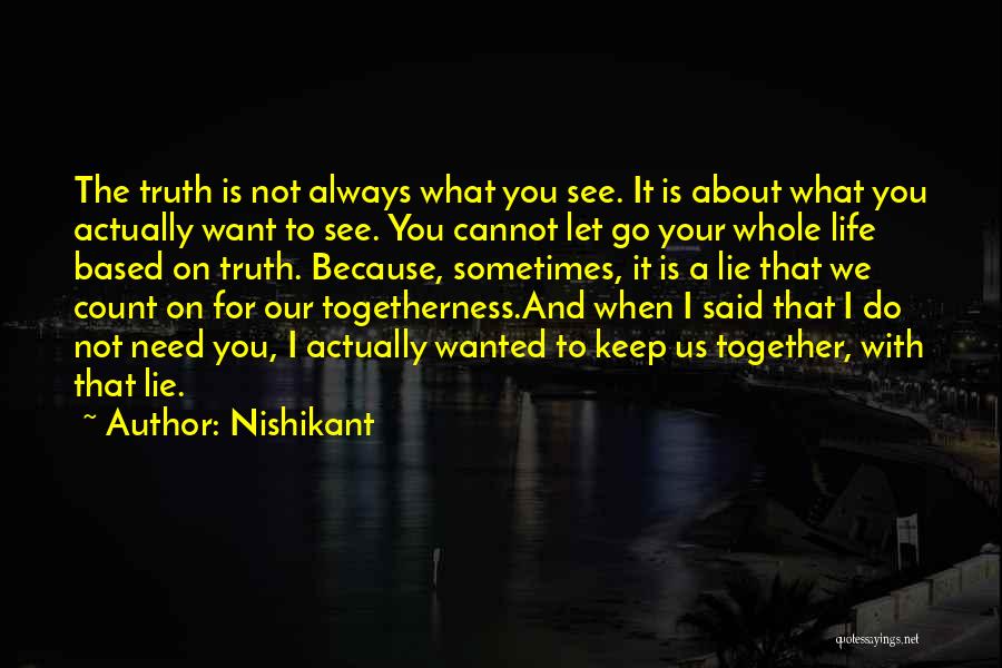 Keep Us Together Quotes By Nishikant