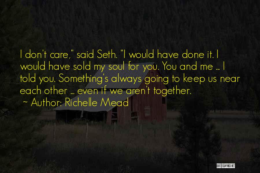 Keep Us Together Quotes By Richelle Mead