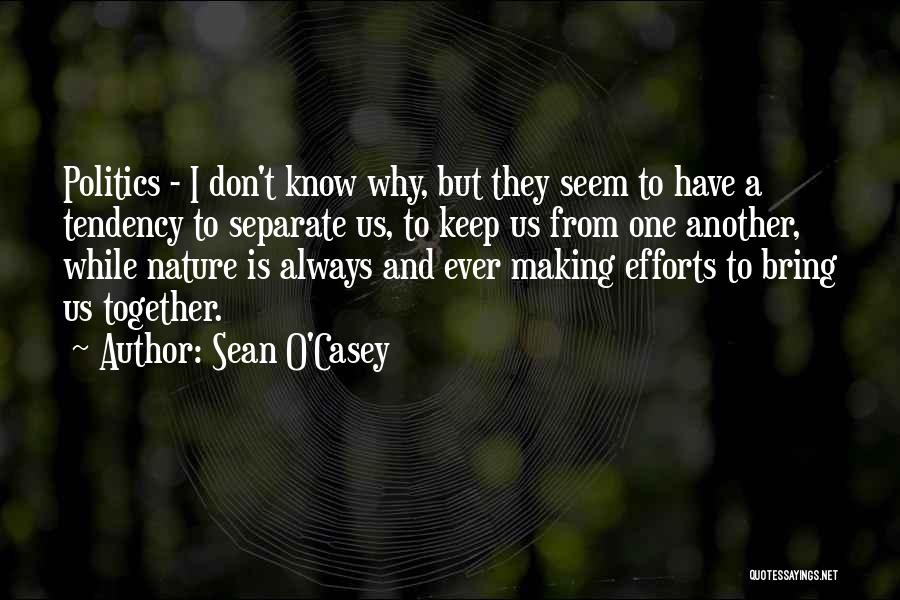 Keep Us Together Quotes By Sean O'Casey