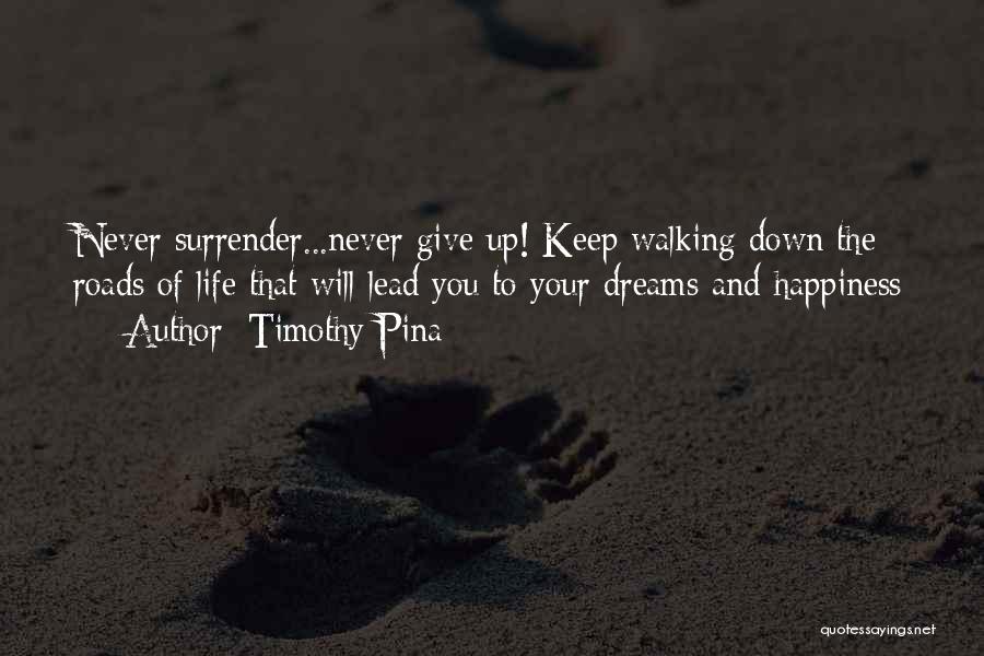 Keep Walking Inspirational Quotes By Timothy Pina