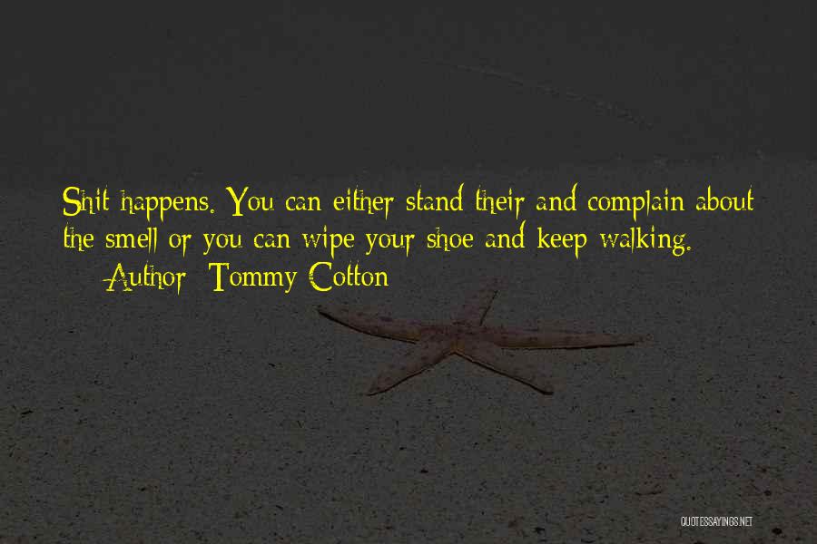 Keep Walking Inspirational Quotes By Tommy Cotton