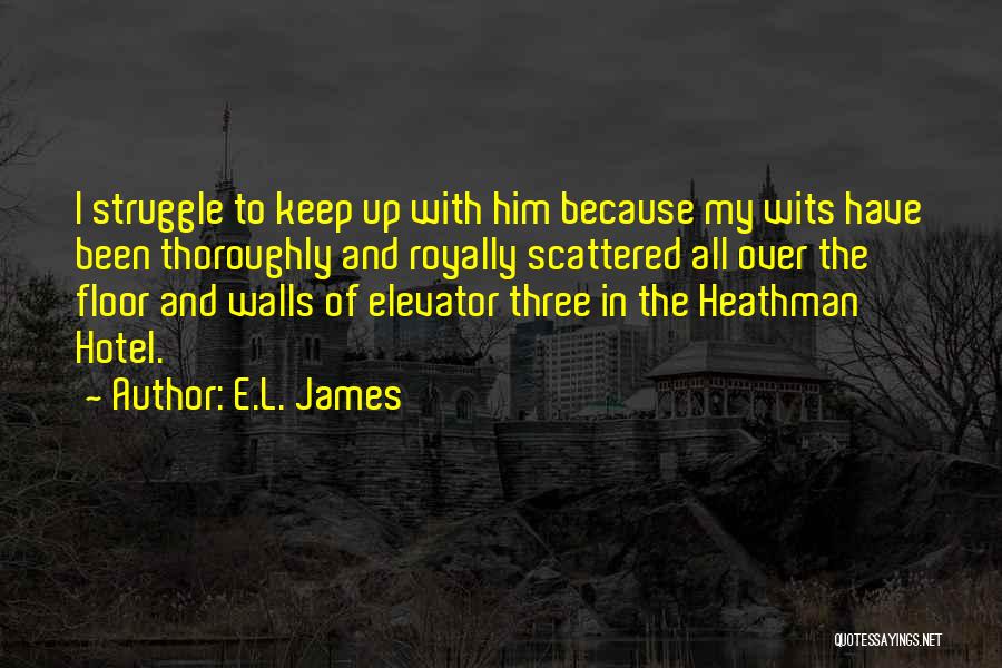 Keep Walls Up Quotes By E.L. James