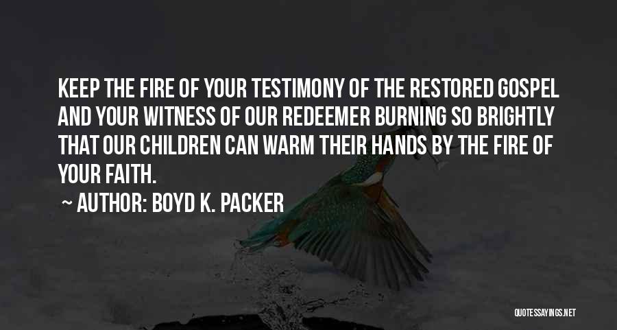 Keep Warm Quotes By Boyd K. Packer