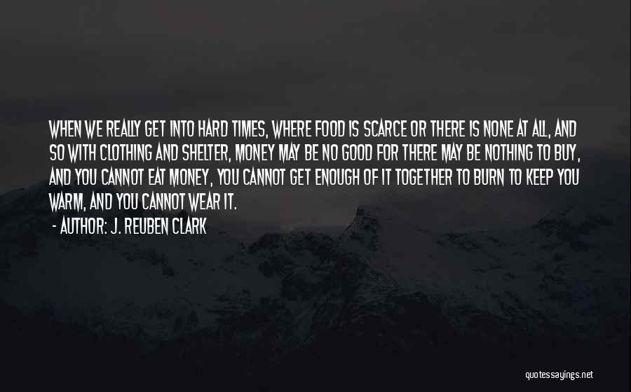 Keep Warm Quotes By J. Reuben Clark