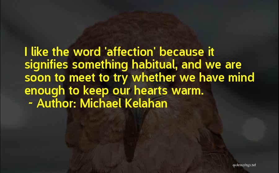 Keep Warm Quotes By Michael Kelahan