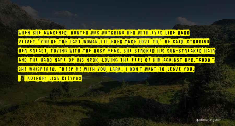 Keep Watching Me Quotes By Lisa Kleypas