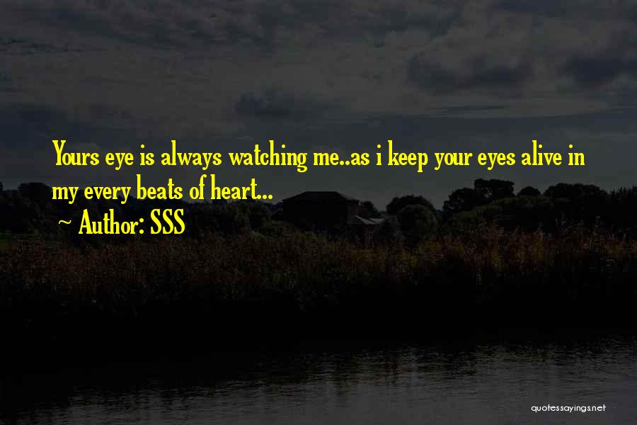 Keep Watching Me Quotes By SSS