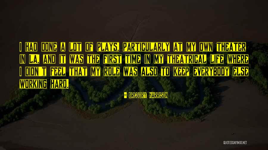 Keep Working Hard Quotes By Gregory Harrison Keep Working Hard Quotes By Gregory Harrison