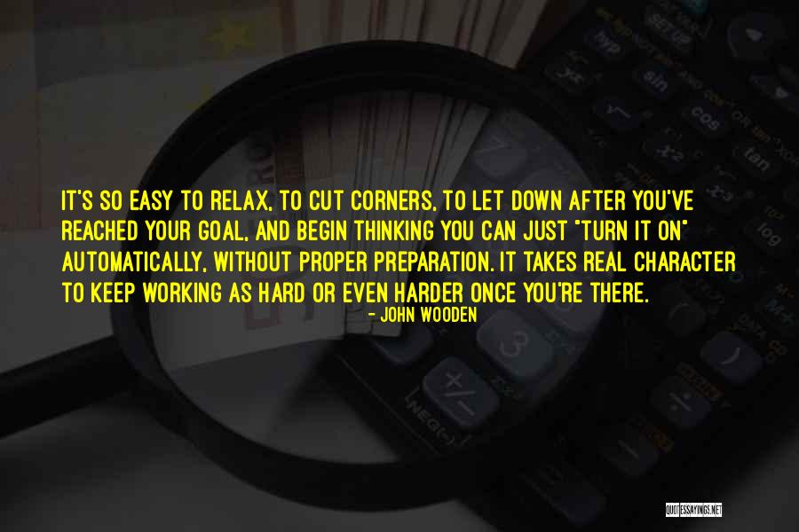 Keep Working Hard Quotes By John Wooden Keep Working Hard Quotes By John Wooden