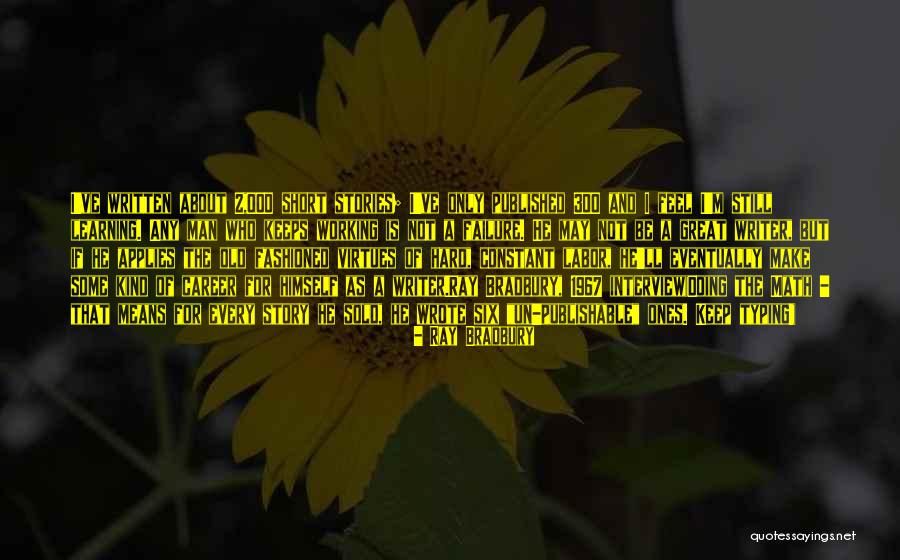 Keep Working Hard Quotes By Ray Bradbury Keep Working Hard Quotes By Ray Bradbury