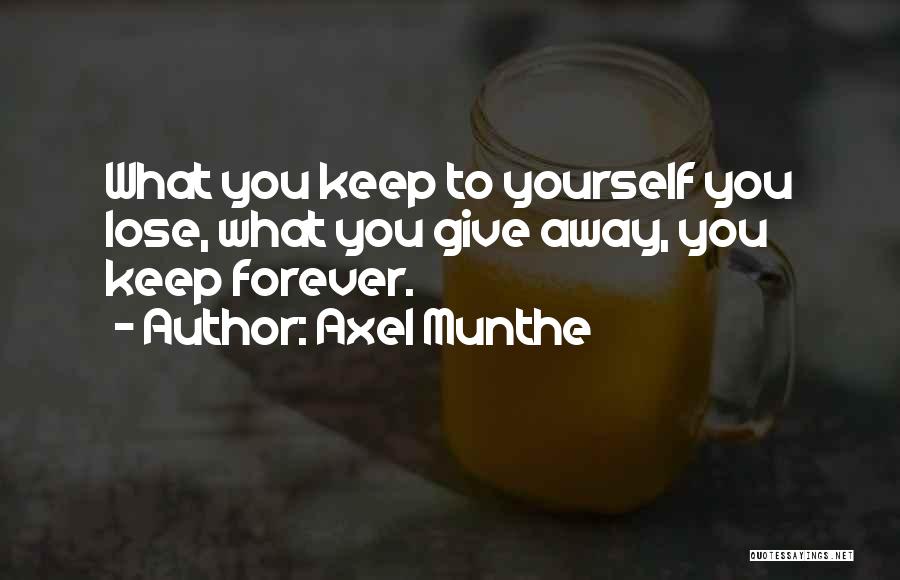 Keep You Forever Quotes By Axel Munthe