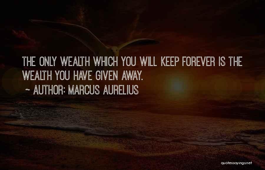 Keep You Forever Quotes By Marcus Aurelius