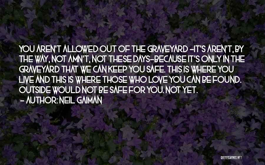 Keep You Safe Love Quotes By Neil Gaiman