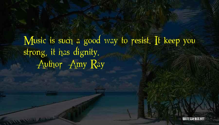 Keep You Strong Quotes By Amy Ray