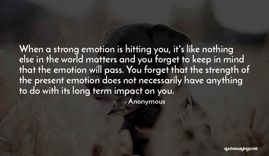 Keep You Strong Quotes By Anonymous Keep You Strong Quotes By Anonymous