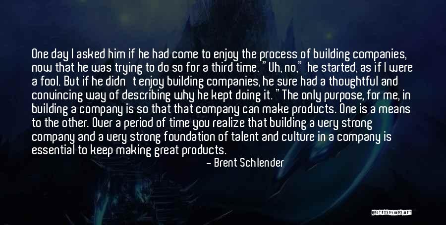 Keep You Strong Quotes By Brent Schlender Keep You Strong Quotes By Brent Schlender
