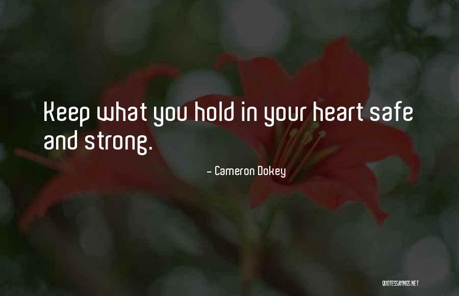 Keep You Strong Quotes By Cameron Dokey