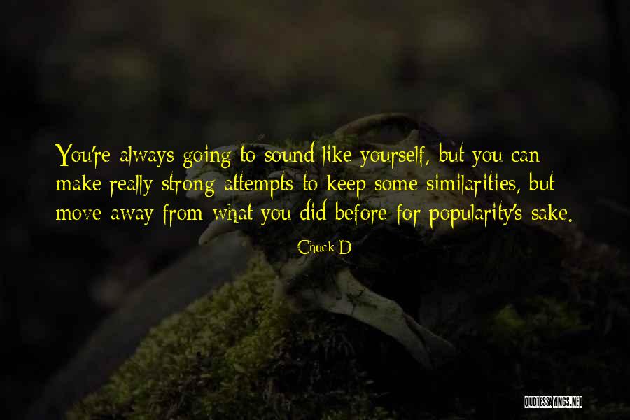Keep You Strong Quotes By Chuck D Keep You Strong Quotes By Chuck D