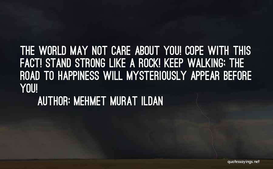 Keep You Strong Quotes By Mehmet Murat Ildan