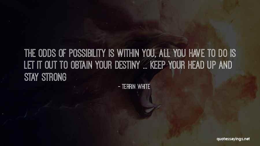 Keep You Strong Quotes By Terrin White Keep You Strong Quotes By Terrin White