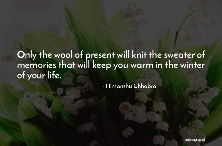 Keep You Warm Quotes By Himanshu Chhabra Keep You Warm Quotes By Himanshu Chhabra