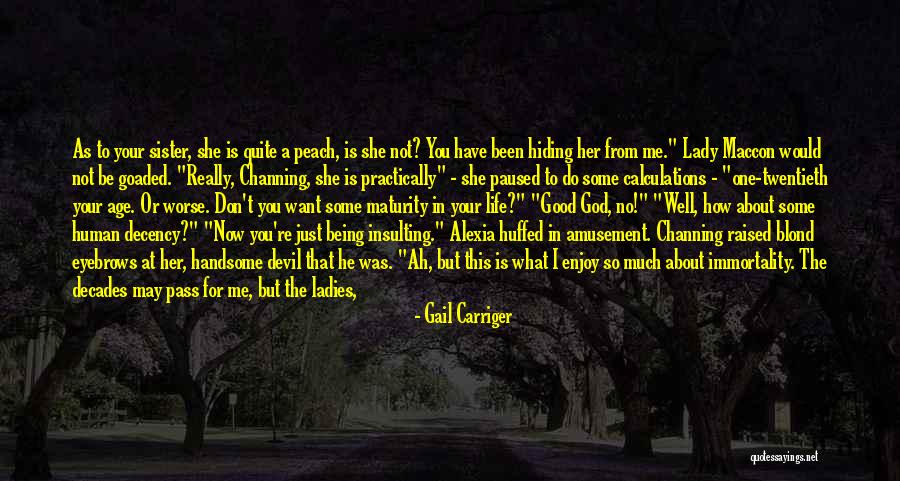 Keep Young And Beautiful Quotes By Gail Carriger Keep Young And Beautiful Quotes By Gail Carriger