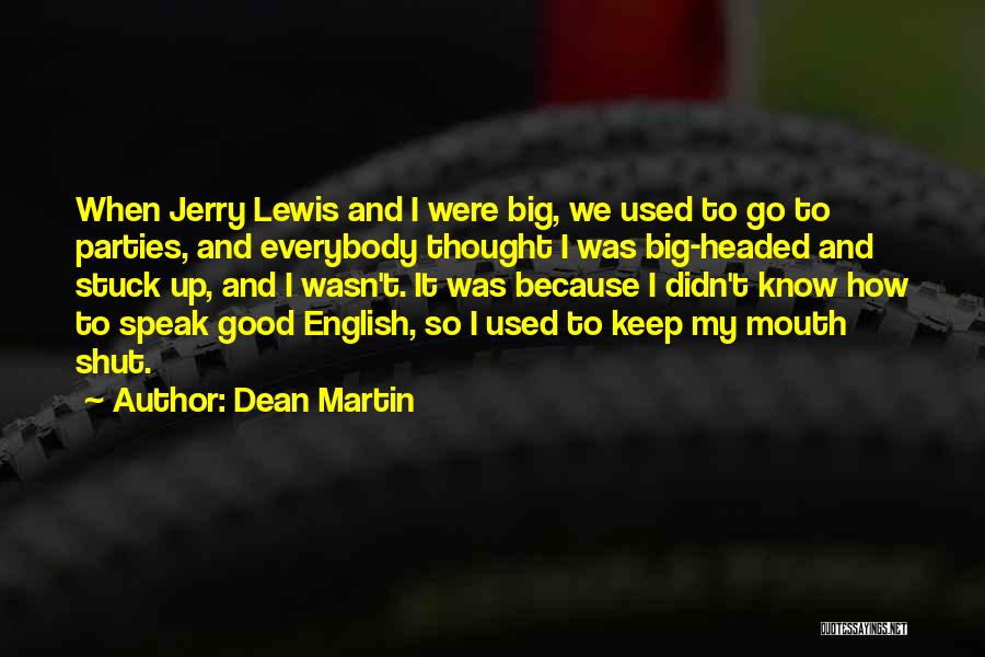 Keep Your Big Mouth Shut Quotes By Dean Martin