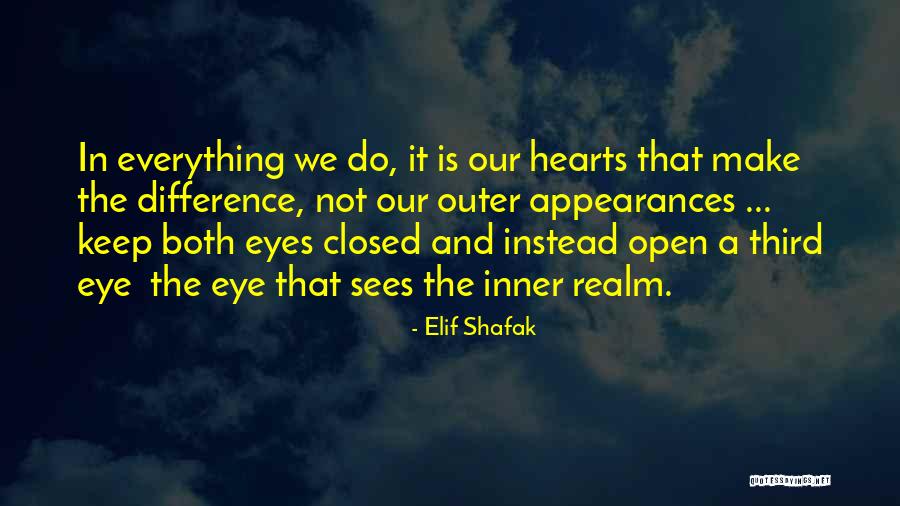 Keep Your Eyes Closed Quotes By Elif Shafak Keep Your Eyes Closed Quotes By Elif Shafak