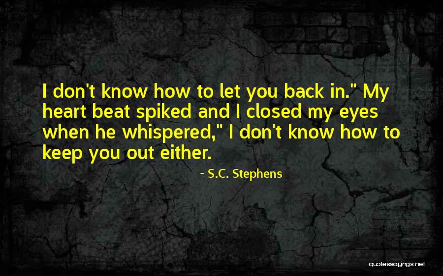 Keep Your Eyes Closed Quotes By S.C. Stephens Keep Your Eyes Closed Quotes By S.C. Stephens