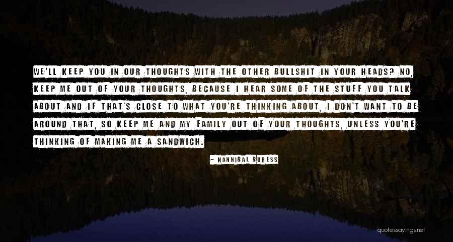 Keep Your Family Close Quotes By Hannibal Buress Keep Your Family Close Quotes By Hannibal Buress