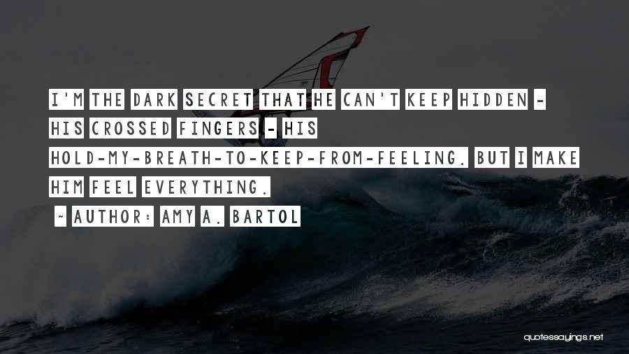 Keep Your Fingers Crossed Quotes By Amy A. Bartol