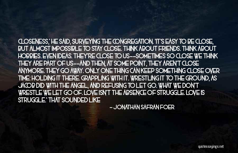 Keep Your Friends Close Quotes By Jonathan Safran Foer Keep Your Friends Close Quotes By Jonathan Safran Foer