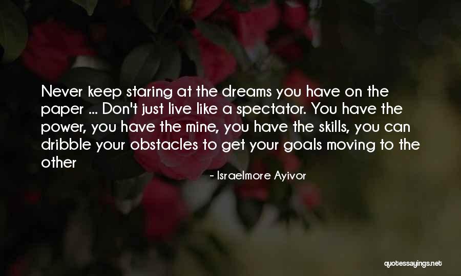 Keep Your Goals Quotes By Israelmore Ayivor Keep Your Goals Quotes By Israelmore Ayivor